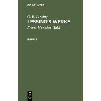 G. E. Lessing: Lessing’s Werke. Band 1