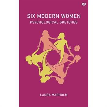 Six Modern Women Psychological Sketches
