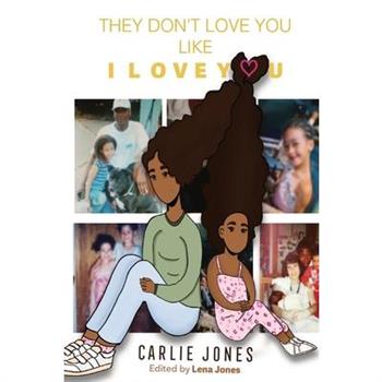 They Don’t Love You Like I Love You