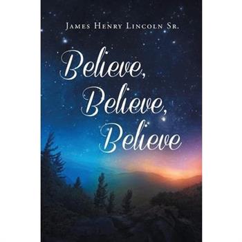 Believe, Believe, Believe