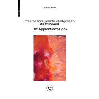 Freemasonry made intelligible to its followers