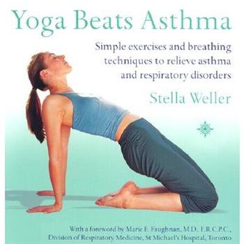Yoga Beats Asthma: Simple Exercises and Breathing Techniques to Relieve Asthma a