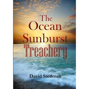 The Ocean Sunburst Treachery