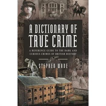 A Dictionary of True Crime