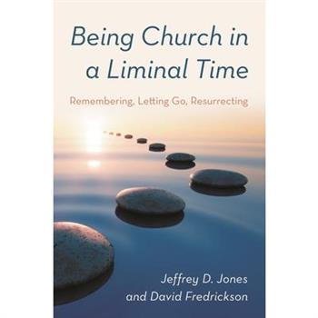 Being Church in a Liminal Time
