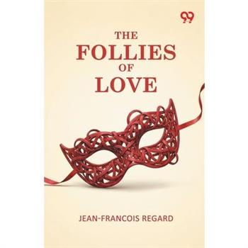 The Follies Of Love