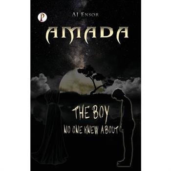 Amada The Boy No One Knew About