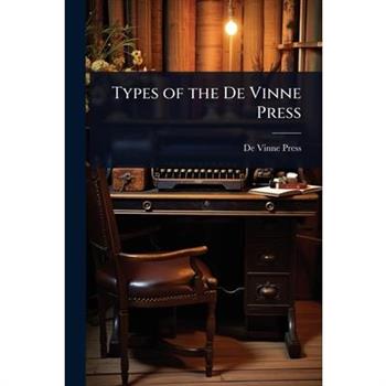 Types of the De Vinne Press