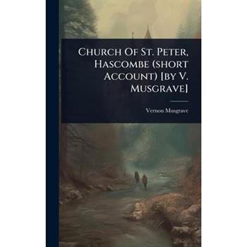 Church Of St. Peter, Hascombe (short Account) [by V. Musgrave]