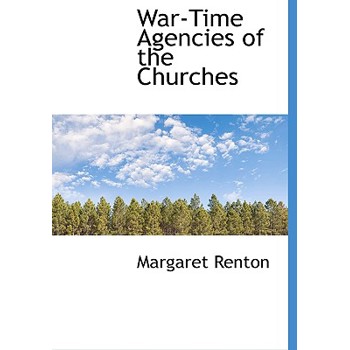War-Time Agencies of the Churches