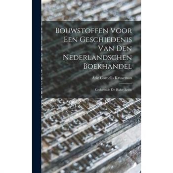 Bouwstoffen Voor een Geschiedenis van den Nederlandschen Boekhandel