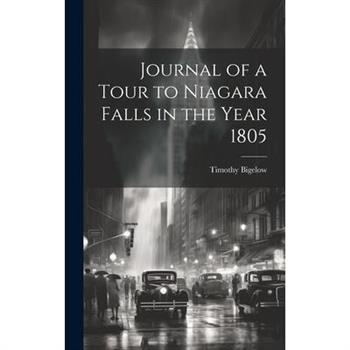 Journal of a Tour to Niagara Falls in the Year 1805