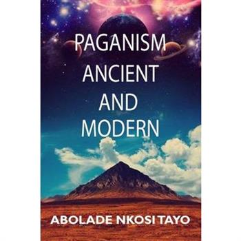 Paganism Ancient and Modern