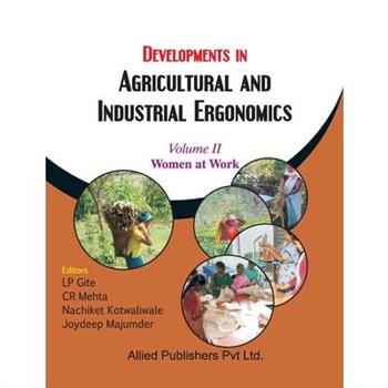 Developments in Agricultural and Industrial Ergonomics (Women at Work, Vol. 2)