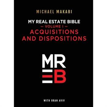 My Real Estate Bible Acquisitions and Dispositions
