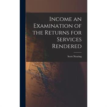 Income an Examination of the Returns for Services Rendered
