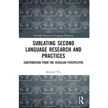 Sublating Second Language Research and Practices