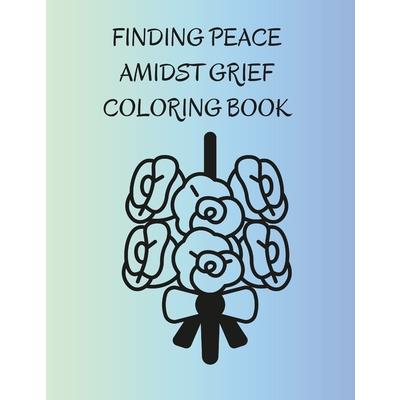 Finding Peace Amidst Grief Coloring Book