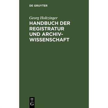 Handbuch der Registratur und Archivwissenschaft