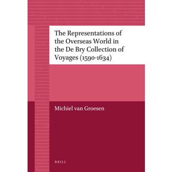The Representations of the Overseas World in the De Bry Collection of Voyages, (1590-1634)