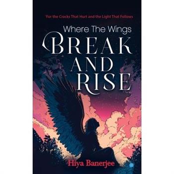 Where The Wings Break And Rise