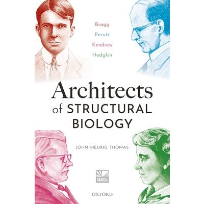Architects of Structural BiologyBragg Perutz Kendrew Hodgkin