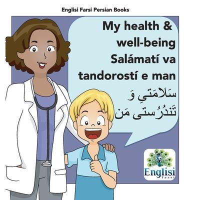 Englisi Farsi Persian Books My Health & Well-being Sal獺mat穩 va Tandorost穩 e man