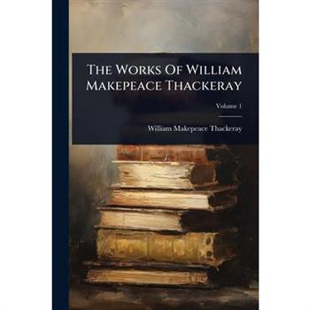 The Works Of William Makepeace Thackeray