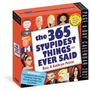 365 Stupidest Things Ever Said Page-A-Day Calendar 2027
