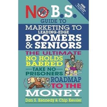 No Bs Marketing to Seniors and Leading Edge Boomers