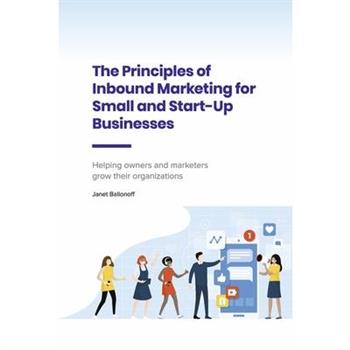 The Principles of Inbound Marketing for Small and Start-Up Businesses