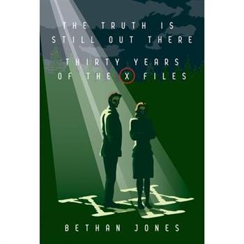 The X-Files the Truth Is Still Out There