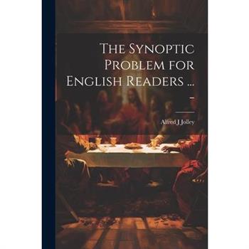 The Synoptic Problem for English Readers ... -