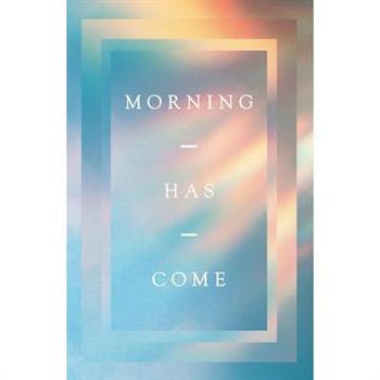 Morning Has Come (10-Pack)