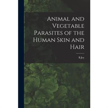 Animal and Vegetable Parasites of the Human Skin and Hair