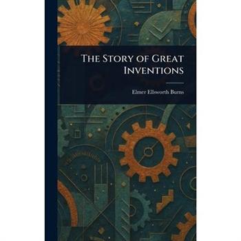 The Story of Great Inventions