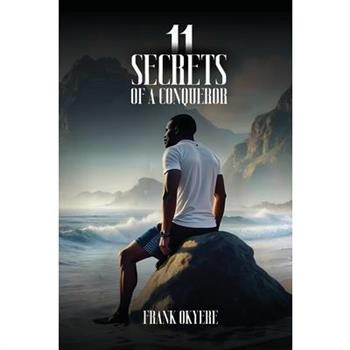 11 Secrets of a Conqueror