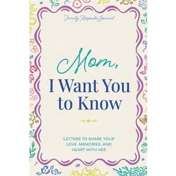 Mom, I Want You to Know