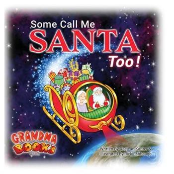 Some Call Me Santa Too!