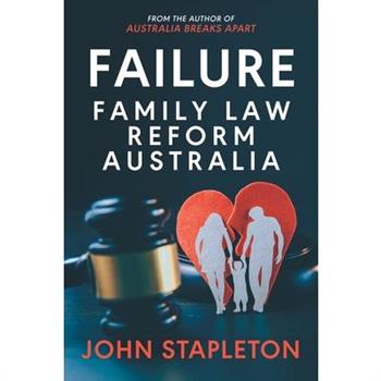 Failure Family Law Reform Australia