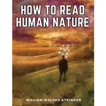How to Read Human Nature