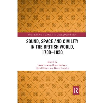 Sound, Space and Civility in the British World, 1700-1850