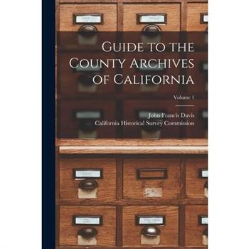 Guide to the County Archives of California; Volume 1