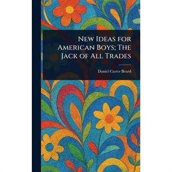 New Ideas for American Boys; The Jack of All Trades