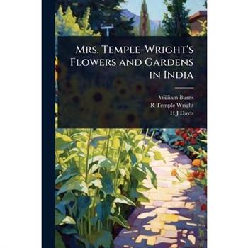 Mrs. Temple-Wright’s Flowers and Gardens in India