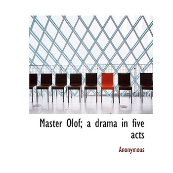 Master Olof; A Drama in Five Acts