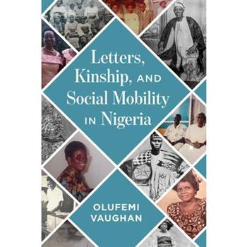 Letters, Kinship, and Social Mobility in Nigeria