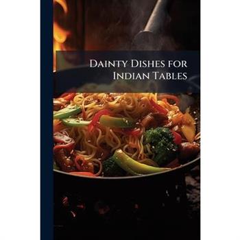 Dainty Dishes for Indian Tables