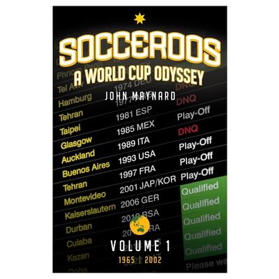 Socceroos - A World Cup Odyssey, Volume 1 1965 to 2002
