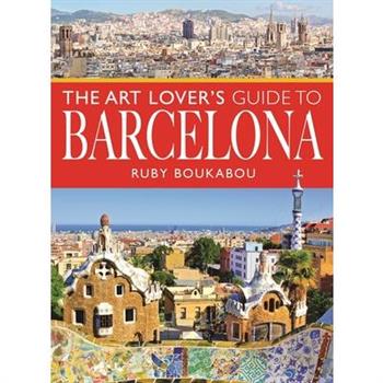 The Art Lover's Guide to Barcelona